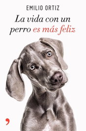 La vida con un perro es más feliz, Emilio Ortiz - TEMAS HOY