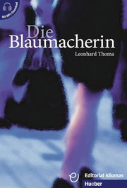 HUEBER DIE BLAUMACHERIN (mit MP3)