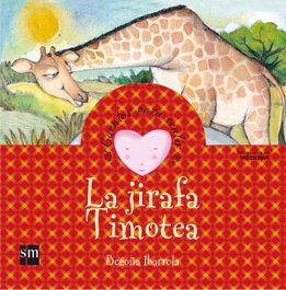 La jirafa Timotea, Begoña Ibarrola - SM