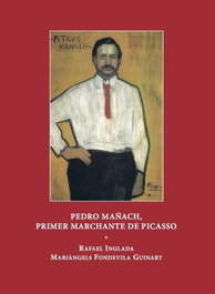 Pedro Mañach, primer marchante de Picasso, Mariangels Fondevila/ Rafael Inglada - SD Edicions