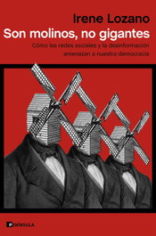 Son molinos, no gigantes, Irene Lozano - PENINSULA