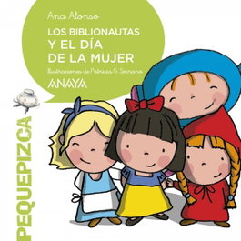 LOS BIBLIONAUTAS Y EL DÍA DE LA MUJER, Ana Alonso - ANAYA