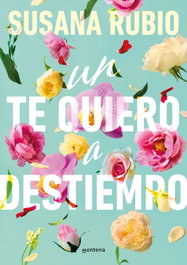 Un te quiero a destiempo, Susana Rubio - MONTENA