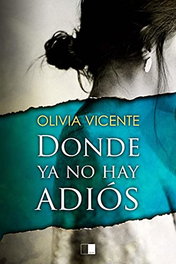 CELYA EDITORIAL, DONDE YA NO HAY ADIÓS, Olivia Vicente Sánchez