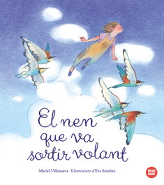 BINDI BOOKS, El nen que va sortir volant, Muriel Villanueva Perarnau