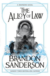 Alloy of Law, Brandon Sanderson - ORION PUBLISHING GROUP