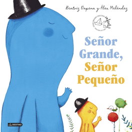 Señor Grande, Señor Pequeño, Beatriz Dapena - DESTINO INFANTIL