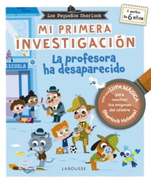 LAROUSSE Los Pequeños Sherlock. Mi primera investigación