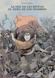 La voz de las bestias el ansia de los hombres, Thomas Gilbert - NUEVO NUEVE