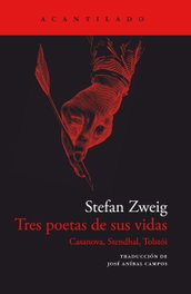 TRES POETAS DE SUS VIDAS, Stefan Zweig - ACANTILADO EDITORIAL