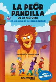 CARAMBUCO, La peor pandilla de la historia. ¡Cómo mola el Imperio romano!
