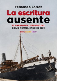 RENACIMIENTO EDITORIAL, La escritura ausente. El paradigma literario del exilio republicano de 1939 - RENACIMIENTO EDITORIAL