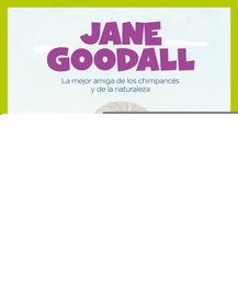 SHACKLETON BOOKS, Jane Goodall: Mejor amiga de los chimpancés y naturaleza - SHACKLETON BOOKS