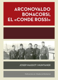 Arconovaldo Bonacorsi, el Conde Rossi, Josep Massot i Muntaner - ABADIA DE MONTSERRAT