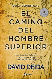 GAIA, El camino del hombre superior. Guía espiritual. EDICIÓN 20 ANIVERSARIO - David Deida