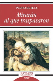Mirarán al que traspasaron, Pedro Beteta López - RIALP