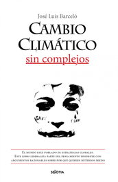 Cambio climático sin complejos, José Luis Barceló Mezquita - SEKOTIA