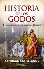 HISTORIA DE LOS GODOS, Santiago Castellanos - EDITORIAL PINOLIA