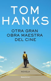 Otra gran obra maestra del cine, Tom Hanks - ROCA EDITORIAL