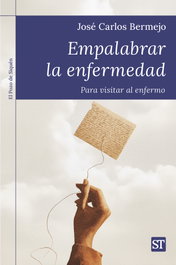 Empalabrar la enfermedad, José Carlos Bermejo - SALTERRAE