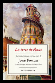 IMPEDIMENTA, LA TORRE DE ÉBANO, JOHN FOWLES - IMPEDIMENTA