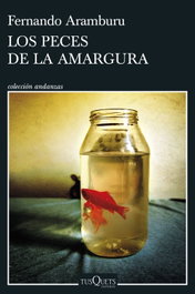 Los peces de la amargura, Fernando Aramburu - TUSQUETS
