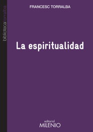 La espiritualidad, Francesc Torralba - MILENIO EDITORIAL