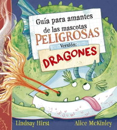 PICARONA, Guía para amantes de las mascotas peligrosas. Versión: dragones
