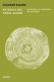 En busca del Árbol Madre, Suzanne Simard - PAIDOS
