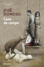 CASA DE CAMPO, José Donoso - DEBOLSILLO