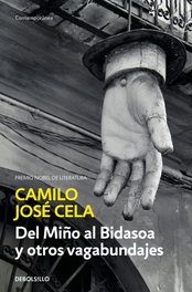 DEL MIÑO AL BIDASOA Y OTROS VAGABUNDAJES, Camilo José Cela - DEBOLSILLO