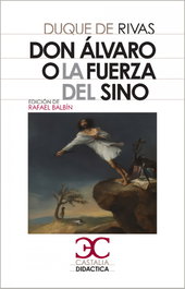 Don Álvaro o la fuerza del sino, Duque de Rivas - CASTALIA EDITORIAL