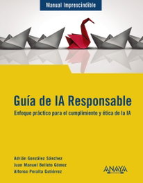 Guia de IA Responsable, Juan Manuel Belloto - ANAYA MULTIMEDIA