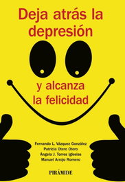 Deja atrás la depresión y alcanza la felicidad, VV.AA. - PIRAMIDE