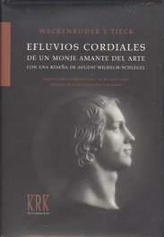 EFLUVIOS CORDIALES DE UN MONJE AMANTE DEL ARTE, Wackenroder;Tieck - KRK EDICIONES