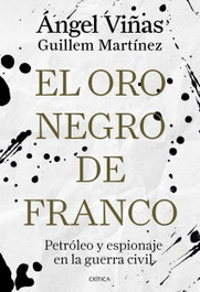 El oro negro de Franco, Ángel Viñas - CRITICA
