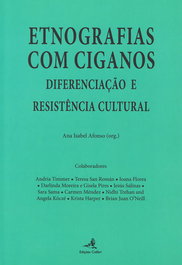 Etnografias com Ciganos - Diferenciação e Resistência Cultural, Andria Timmer, Teresa San Román, Ioana Florea, Darlinda Moreira e Gisela Pires, Jesús Salinas, Sara - EDIÇOES COLIBRI