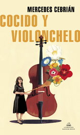 Cocido y violonchelo, Mercedes Cebrián - RANDOM HOUSE
