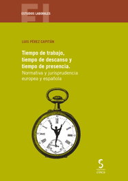 Tiempo de trabajo, tiempo de descanso y tiempo de presencia, Luis Pérez Capitán - EDICIONES CINCA