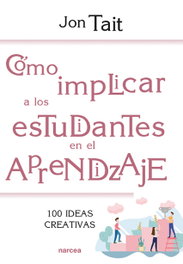 NARCEA, Cómo implicar a los estudiantes en el aprendizaje - Jon Tait