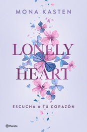 Lonely Heart. Escucha a tu corazón, Mona Kasten - PLANETA