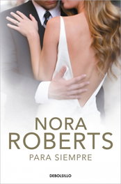 Para siempre, Nora Roberts - DEBOLSILLO