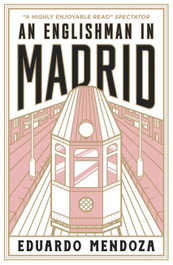 An Englishman in Madrid, Eduardo Mendoza - Quercus Publishing