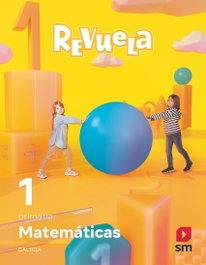 SM, Matemáticas. 1 Primaria. Revuela. Galicia - Raquel Martínez