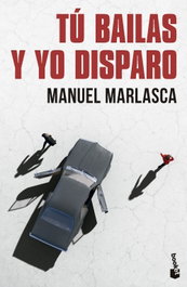 BOOKET Tú bailas y yo disparo, Manuel Marlasca - BOOKET