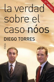 La verdad sobre el caso Noos, Diego Torres - FOCA