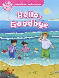 OXFORD UNIVERSITY PRESS Oxford Read and Imagine Starter. Hello Goodbye