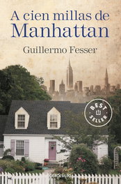 DEBOLSILLO, A cien millas de Manhattam, Guillermo Fesser - DEBOLSILLO