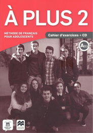 DIFUSION-MACMILLAN, A PLUS 2 A2.1 CAHIER D'EXERCICES +CD - DIFUSION-MACMILLAN
