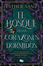 El bosque de los corazones dormidos (El bosque 1), Esther Sanz - B DE BOLSILLO